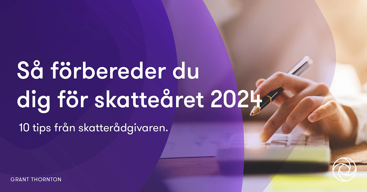 10 Tips Från Skatterådgivaren 2024 | Grant Thornton